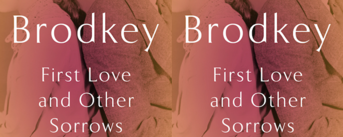 Cover art of Harold Brodkey's First Love and Other Sorrows
