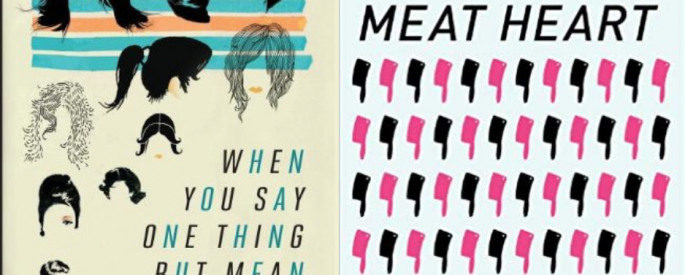 Cover art for Melissa Broder's When You Say One Thing But Mean Your Mother and Meat Heart