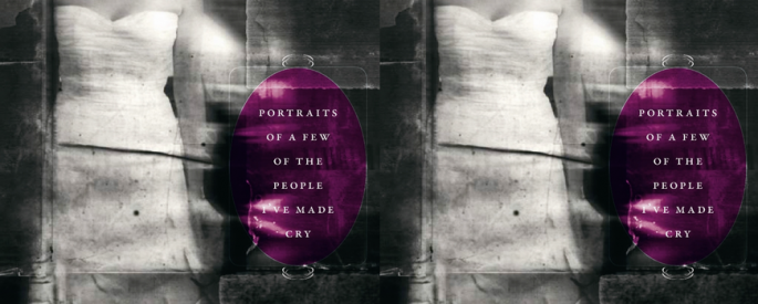 Cover art for Portraits of a Few of the People I've Made Cry by Christine Sneed