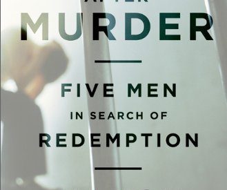 the cover of Life After Murder: Five Men in Search of Redemption