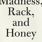 the cover of Mary Ruefle's Madness, Rack, and Honey