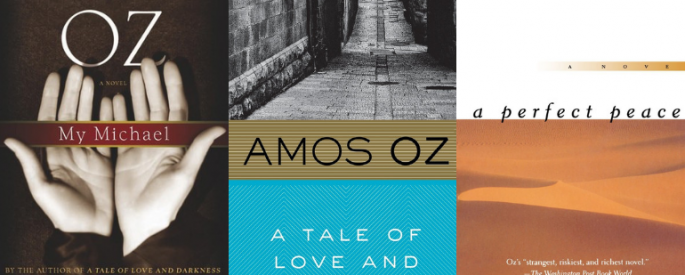 Three of Amos Oz's books, "My Michael," "A Tale of Love and Darkness," and "A Perfect Peace."