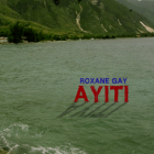 cover of Ayiti by Roxane Gay