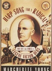 cover of Harp Song for a Radical, the Life and Time of Eugene Victor Debs