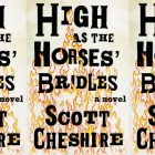 Cover of "High As The Horses' Bridles" by Scott Cheshire
