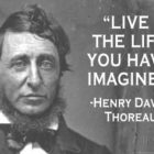 A picture of Henry David Thoreau and his quote "Live the Life You Have Imagined"
