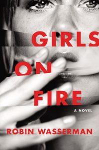 Book cover of Girls on Fire by Robin Wasserman