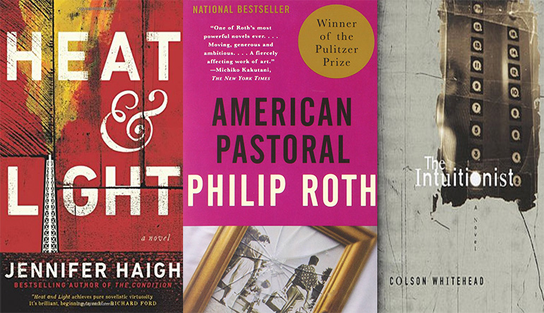 Three book covers: Heat & Light by Jennifer Haigh, American Pastoral by Philip Roth, and The Intuitionist by Colson Whitehead.