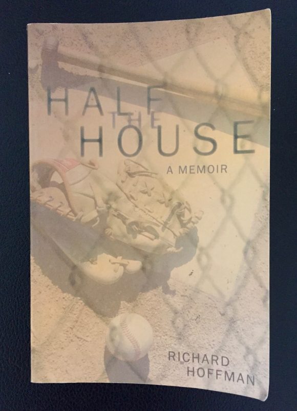 Book cover for Half the House by Richard Hoffman. A baseball bat, glove, and ball sit on a dusty home plate.