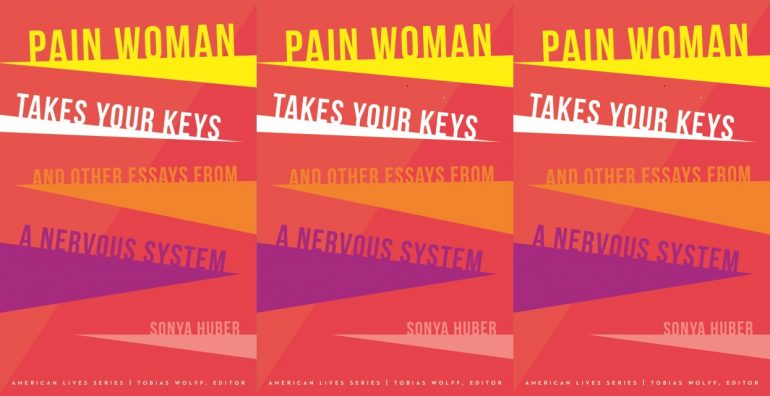 Book cover for "Pain Woman Takes Your Keys and Other Essays From A Nervous System," with abstract yellow, white, orange, and purple art.