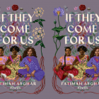 Cover art for If They Come For Us by Fatimah Asghar