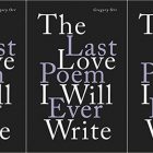 black book cover reading "The Last Love Poem I Will Ever Write"
