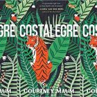Cover of "Costalegre" by Courtney Maum showing a tiger hiding amidst lots of jungle greenery