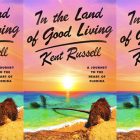 side by side series of the cover of In the Land of Good Living by Kent Russell which features an overturned palm tree that has crashed into the shallows of an ocean--the title is set against a highly saturated sunset