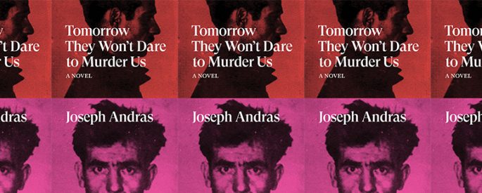 side by side series of the cover of Tomorrow They Won't Dare Murder Us by Joseph Andras