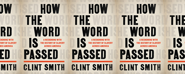 portada de How the Word is Passed por Clint Smith en una serie de lado a lado