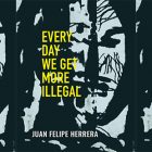 side by side series of the cover of every day we get more illegal by juan felipe herrera