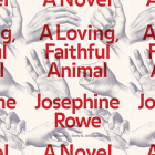 the book cover for A Loving, Faithful Animal featuring illustrations of hands