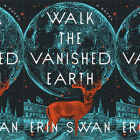 the cover for Walk the Vanished Earth, featuring an illustration of a red deer against a background with blue moon against a black sky