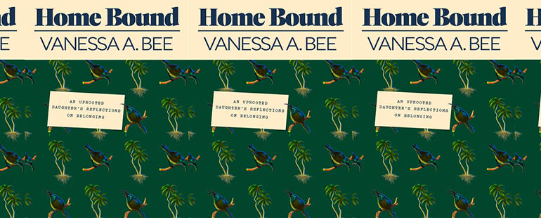 the book cover for Home Bound: An Uprooted Daughter's Reflections on Belonging