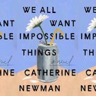 the book cover for We All Want Impossible Things
