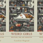 the book cover for Weird Girls: Writing the Art Monster
